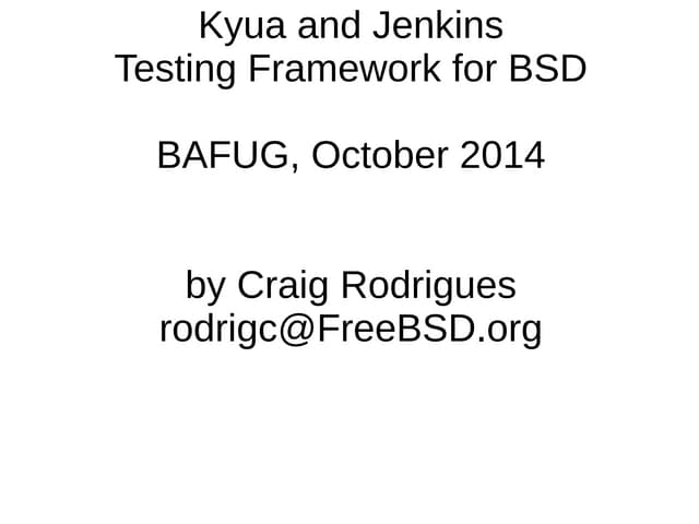 Kyua and Jenkins: Testing Framework for BSD
