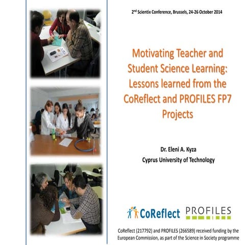 E. Kyza:	Motivating teacher and student science learning 