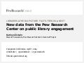 New data from the Pew Research Center on public library engagement