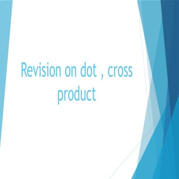 L.O.2.3 - Revision on Dot, Cross Product.pptx