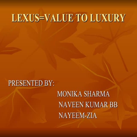 L E X U S= L U X U R Y  T O  V A L U E