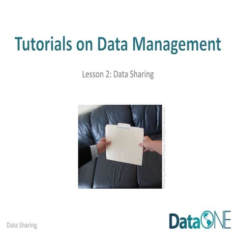 DataONE Education Module 02: Data Sharing