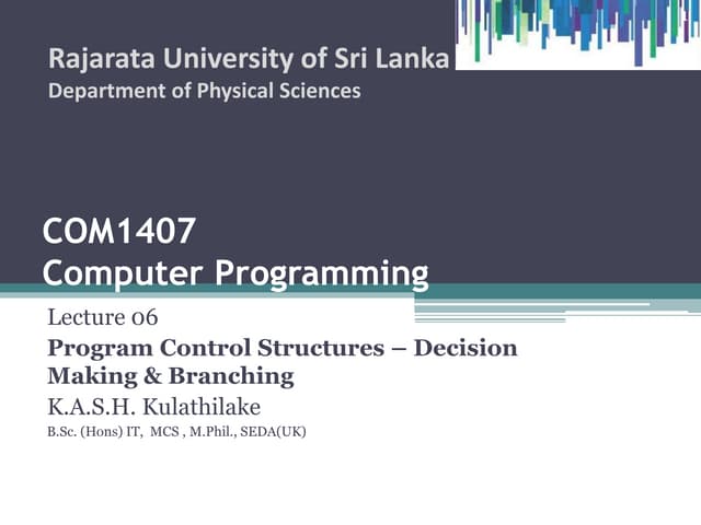 COM1407: Program Control Structures – Decision Making & Branching