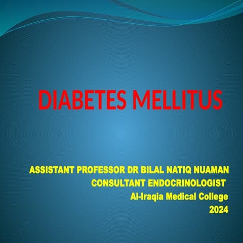 L1-2.  DIABETES MELLITUS ASSISTANT PROFESSOR DR BILAL NATIQ NUAMAN         CONSULTANT ENDOCRINOLOGIST   Al-Iraqia Medical College 2024