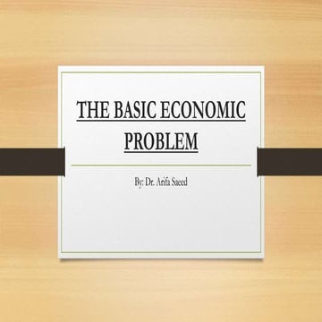 BASIC ECONOMIC PROBLEM & PRODUCTION POSSIBILITY CURVE