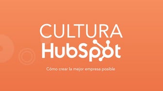 Cultura HubSpot - Cómo crear la mejor empresa posible