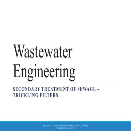L11 -SECONDARY TREATMENT OF SEWAGE - TRICKLING FILTERS.pptx