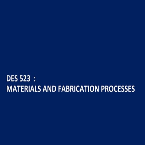 Material and Fabrication Process