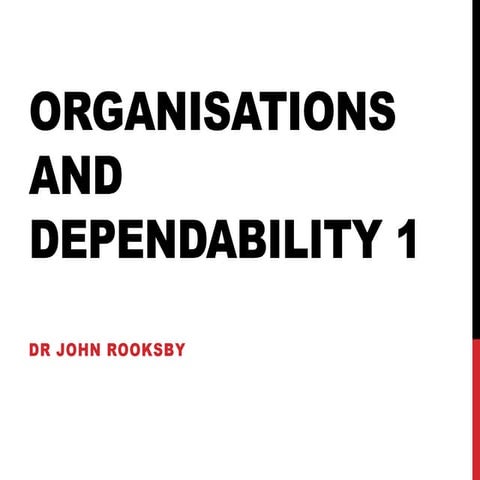 CS5032 Lecture 13: organisations and failure