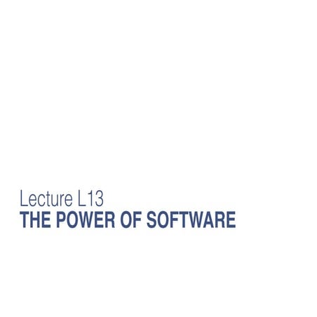 New Technology Lecture L13 The Power of Software