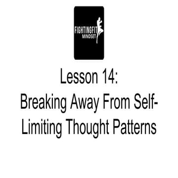 Breaking Away From Self Limiting Thought Patterns