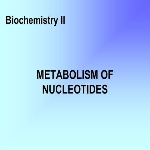 L16. METAB      OLISM OF NUCLEOTIDES.ppt