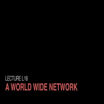 L16 A World Wide Network