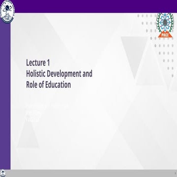 L 1 Holistic Dev & Role of Edu holistic role of edu.pptx