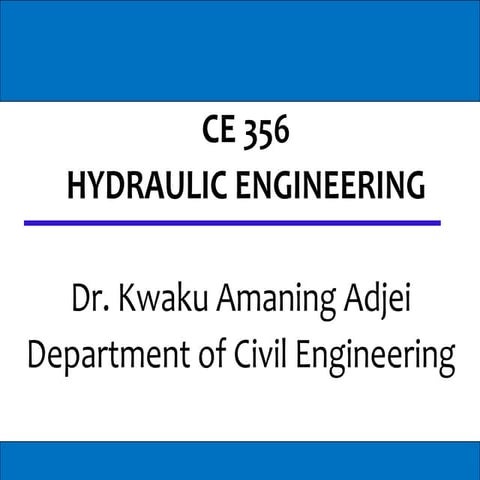 CE  356 Hydraulic Engineering Introduction