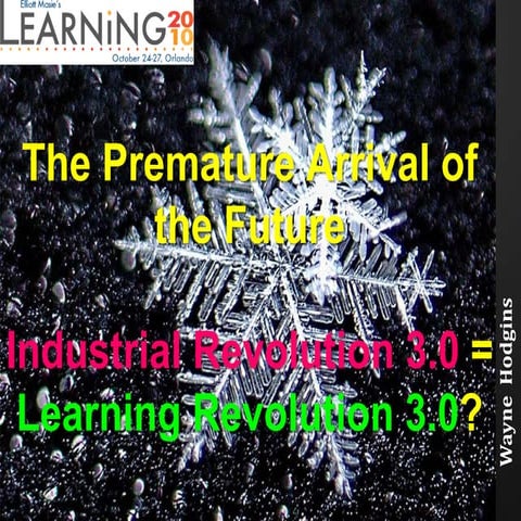 Premature arrival of the future: Industrial Revolution 3.0 = Learning Revolut...