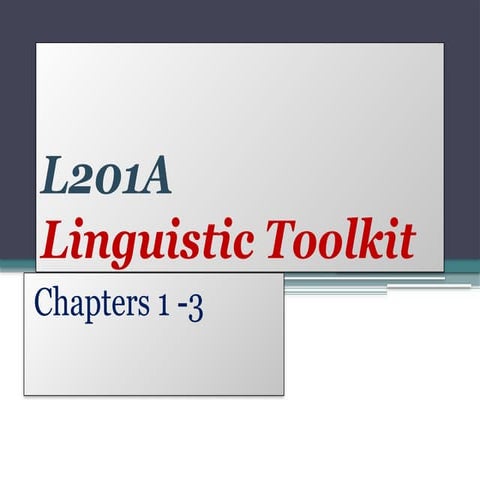 L201A Week 1- Linguistic toolkit Chaters 123[1].pptx