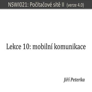 Počítačové sítě II, lekce 10: Mobil...