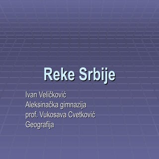 L221 - Geografija - Reke Srbije - I...