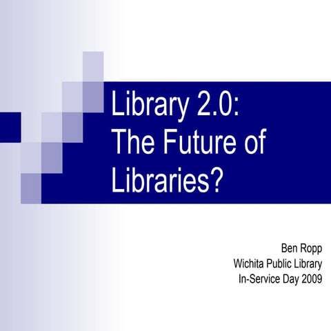 Library 2.0: the Future of Libraries?