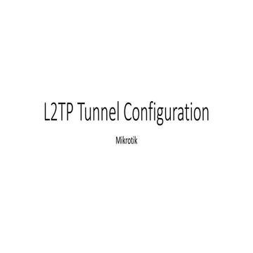 Comprehensive Guide to Mikrotik L2TP Tunnel Configuration with IPsec | PDF