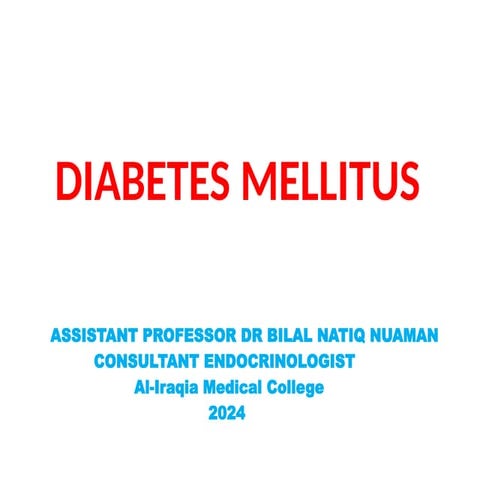 L3-4. DIABETES MELLITUS ASSISTANT PROFESSOR DR BILAL NATIQ NUAMAN         CONSULTANT ENDOCRINOLOGIST   Al-Iraqia Medical College 2024