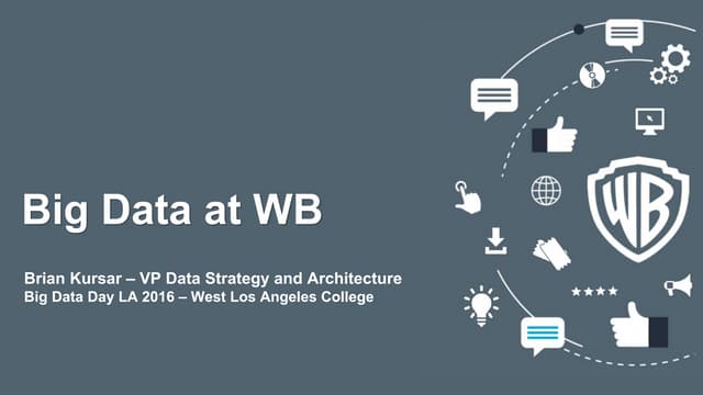 Big Data Day LA 2016/ Big Data Track - Warner Bros. Digital Consumer Intellig...