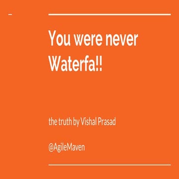 You were never waterfall