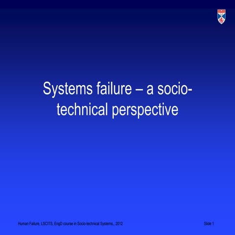Socio-technical systems  failure (LSCITS EngD 2012)