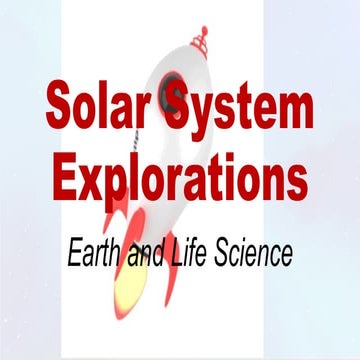 Solar System Explorations: explorations that lead to recent knowledge about s...
