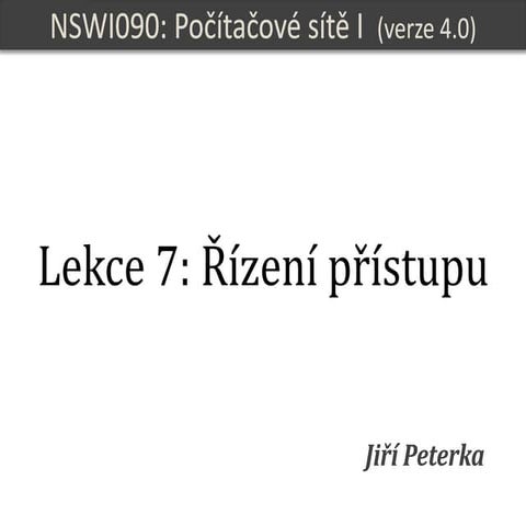 Počítačové sítě I, lekce 7: Přístupové metody