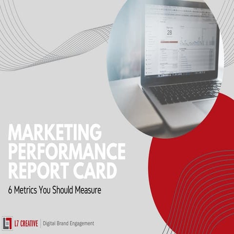 Marketing Performance Report Card: 6 Metrics You Should Measure