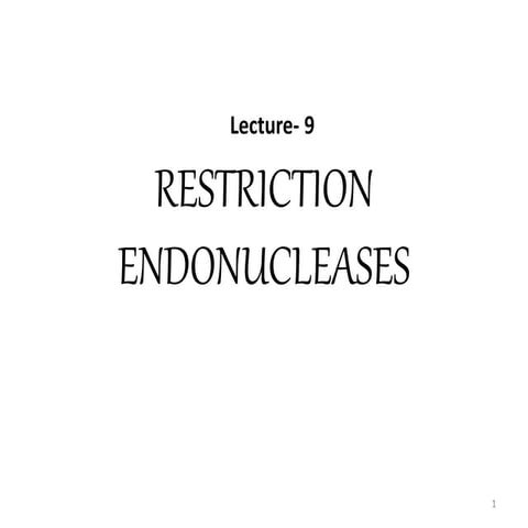 L9. restriction endonucleases