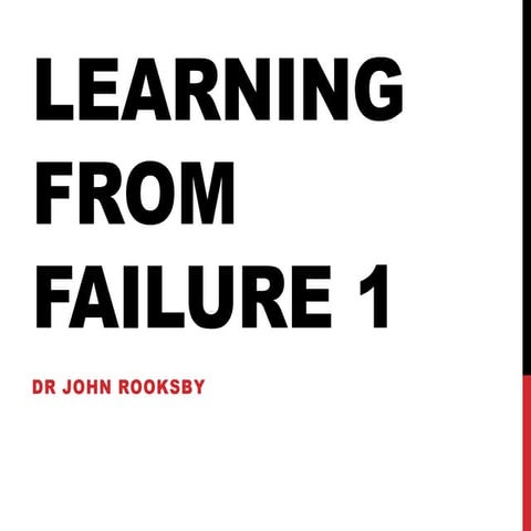CS5032 Lecture 9: Learning from failure 1