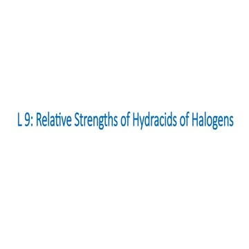 L 9 Relative Strengths of Hydracids of Halogens 13-12-25.pptx