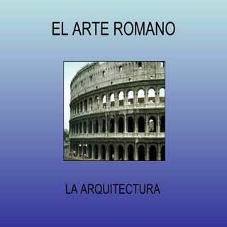 La Arquitectura Romana Caract. Grales.