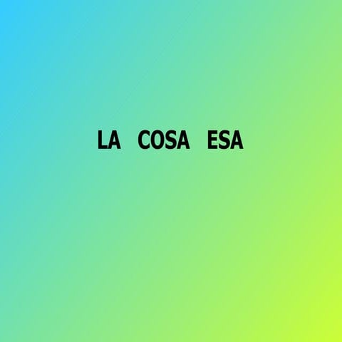 La Cosa Esa