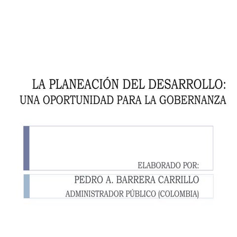 LA PLANEACIÓN DEL DESARROLLO, UNA OPORTUNIDAD PARA LA GOBERNANZA _ @PTRCOLOMBIA