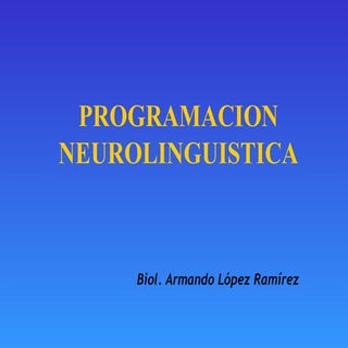 LA PROGRAMACION NEUROLINGUISTICA (PNL)