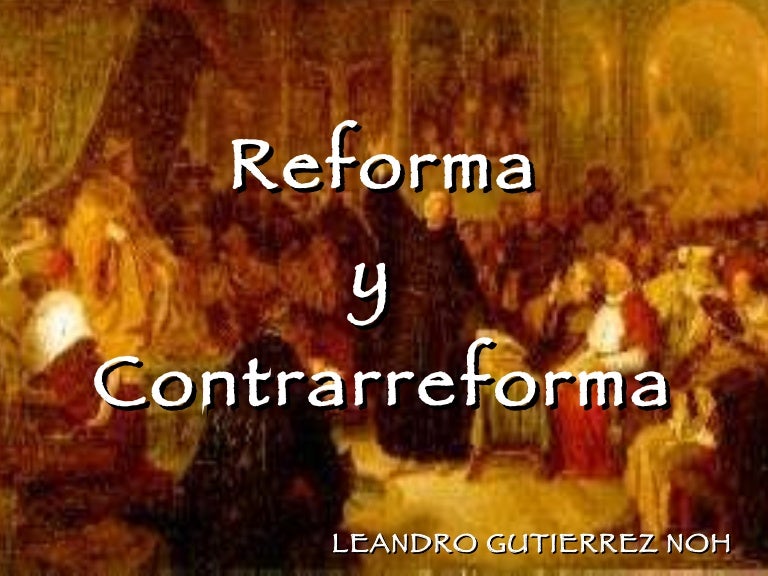 La Reforma Y Contrareforma 1226975119165281 9