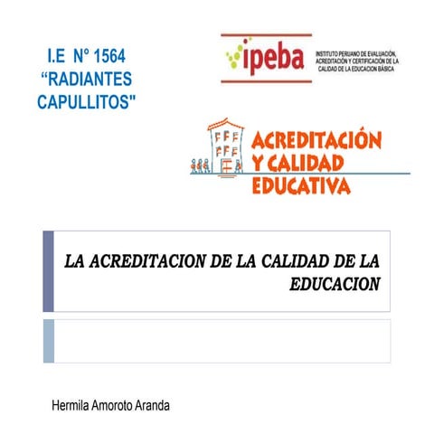 La acreditacion de la calidad educativa - EBR - IPEBA | PPTX