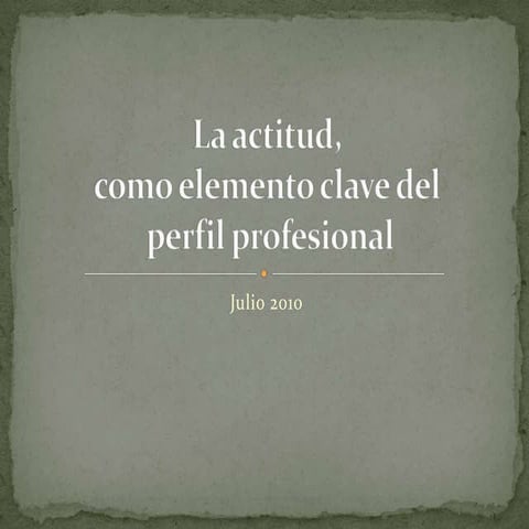 La actitud como reflejo del perfil profesional