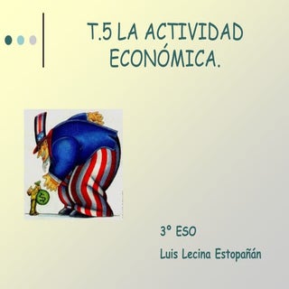 T5. La actividad economica
