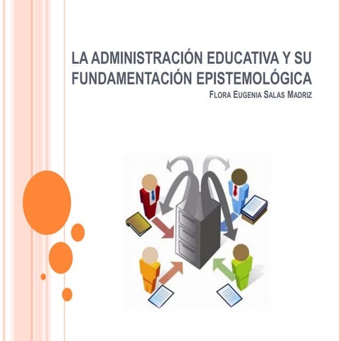 La administración educativa y su fundamentación epistemológica