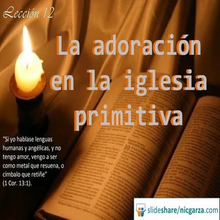 La adoracion en la iglesia primitiv...