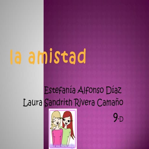 La amistad estefa laura 9d PPT 