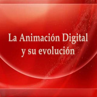 La animación digital y su evolución