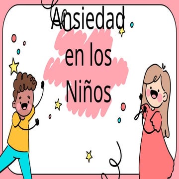 LA ANSIEDAD EN LOS NIÑOS.pptx YEDD OEVDE | PPTX