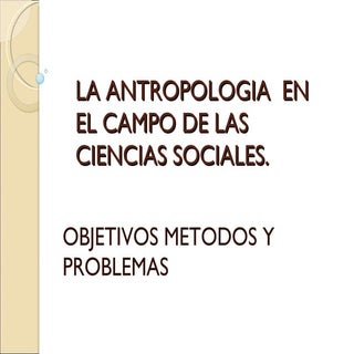 La Antropologia  En El Campo De Las...