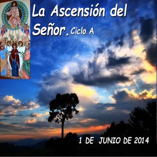 LA ASCENSIÓN DEL SEÑOR. CICLO A. DI...